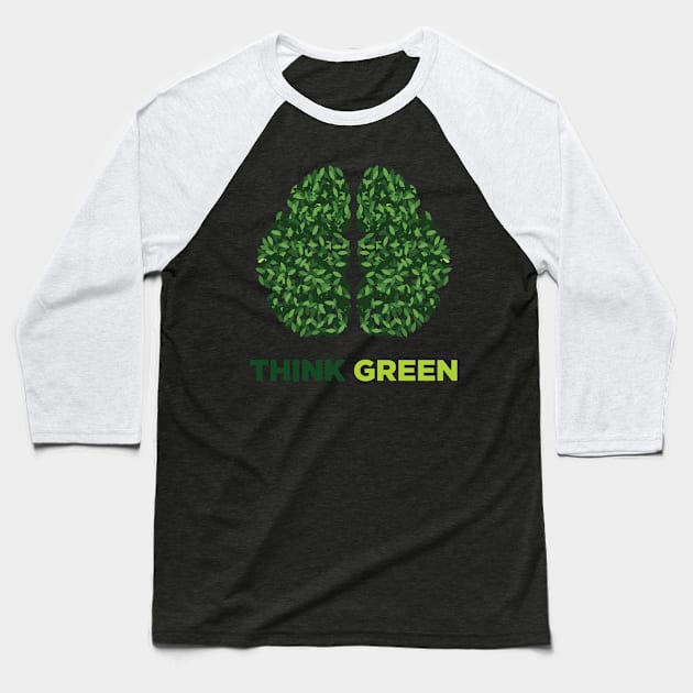 Think Green Baseball T-Shirt by Brash Ideas